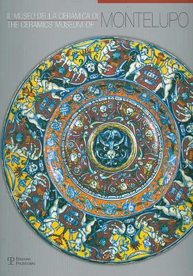 Il museo della ceramica di Montelupo. Ediz. italiana e inglese - Fausto Berti - Libro Polistampa 2008 | Libraccio.it