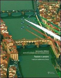 Passione e pensiero. I nostri primi settanta anni a Firenze  - Libro Polistampa 2008 | Libraccio.it