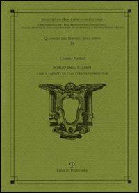 Borgo degli Albizi. Case e palazzi di una strada fiorentina - Claudio Paolini - Libro Polistampa 2010, Quaderni dei servizi educativi | Libraccio.it
