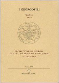 Produzione di energia da fonti biologiche rinnovabili. Vol. 1: Le tecnologie  - Libro Polistampa 2009, I Georgofili. Quaderni | Libraccio.it