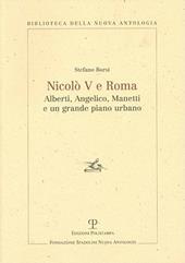 Nicolò V e Roma. Alberti, Angelico, Manetti e un grande piano urbano