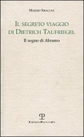 Il segreto viaggio di Dietrich Taufriegel. Il sogno di Abramo