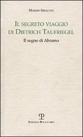 Il segreto viaggio di Dietrich Taufriegel. Il sogno di Abramo