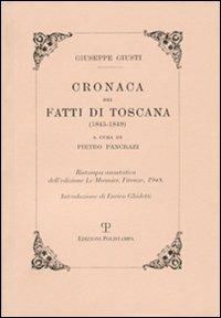 Cronaca dei fatti di Toscana (1845-1849) (ris. anast. 1948) - Giuseppe Giusti - Libro Polistampa 2009 | Libraccio.it