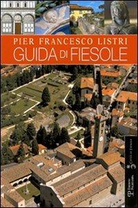 Guida di Fiesole - P. Francesco Listri - Libro Polistampa 2009 | Libraccio.it