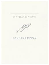 In attesa di niente. Barbara Pinna. Ediz. italiana e inglese