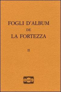Fogli d'album de «La fortezza». Vol. 2  - Libro Polistampa 2009, Il diaspro | Libraccio.it
