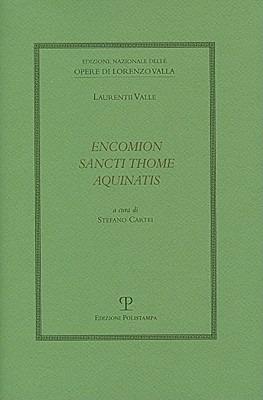 Encomion sancti thome aquinatis - Lorenzo Valla - Libro Polistampa 2009, Edizione nazionale delle opere di Lorenzo Valla. Opere religiose | Libraccio.it