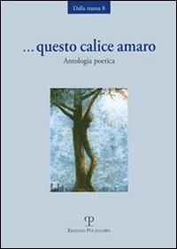 Questo calice amaro  - Libro Polistampa 2009, Dalla stanza | Libraccio.it