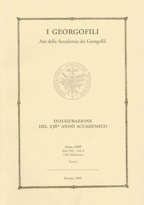 I Georgofili. Atti della Accademia dei Georgofili. Vol. 6\1: Inaugurazione del 256° anno accademico (Firenze, 21 marzo 2009).  - Libro Polistampa 2009 | Libraccio.it