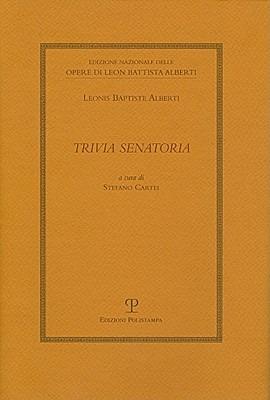 Trivia senatoria - Leon Battista Alberti - Libro Polistampa 2009, Ediz.naz. opere L.B. Alberti. Op. e fram. | Libraccio.it