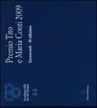 Premio Tito e Maria Conti 2009  - Libro Polistampa 2009, Accademia delle arti del disegno | Libraccio.it