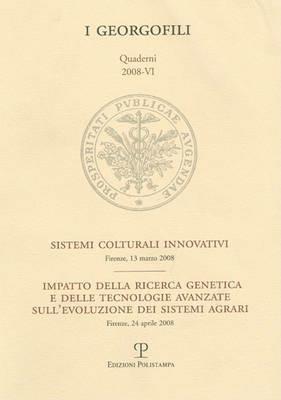 Sistemi colturali innovativi. Impatto della ricerca genetica e delle tecnologie avanzate sull'evoluzione dei sistemi agrari  - Libro Polistampa 2009, I Georgofili. Quaderni | Libraccio.it