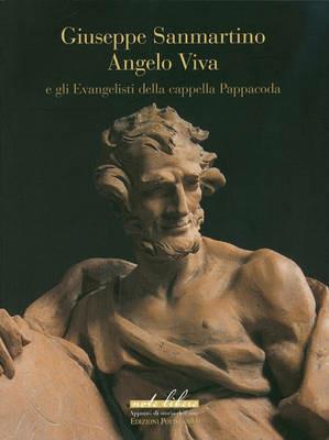 Giuseppe Sanmartino, Angelo Viva e gli evangelisti della cappella Pappacoda - Andrea Bacchi - Libro Polistampa 2009, Note libere | Libraccio.it