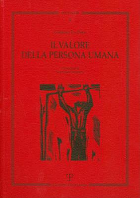 Il valore della persona umana - Giorgio La Pira - Libro Polistampa 2009, Incontri | Libraccio.it
