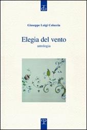 Elegia del vento. Eterno nulla, eterno tutto. Antologia