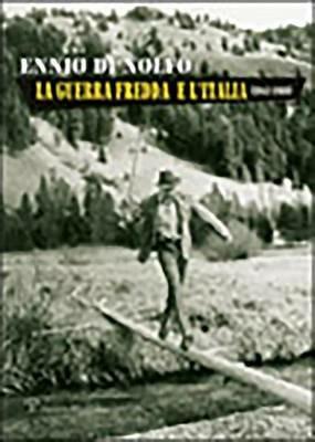 La guerra fredda e l'Italia - Ennio Di Nolfo - Libro Polistampa 2010, Storia delle relazioni internazionali | Libraccio.it