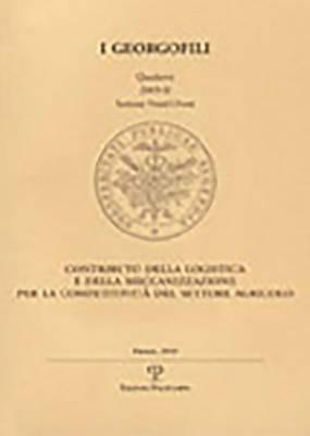 Contributo della logistica e della meccanizzazione per la competitività del settore agricolo  - Libro Polistampa 2010, I Georgofili. Quaderni | Libraccio.it