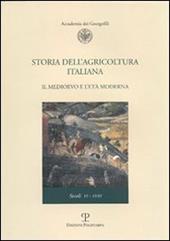 Storia dell'agricoltura italiana. Vol. 2: Il Medioevo e l'età moderna. Secoli VI-XVIII.