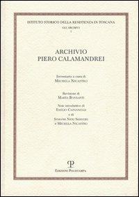 Archivio Piero Calamandrei  - Libro Polistampa 2012, Ist. storico Resistenza Toscana. Archivi | Libraccio.it