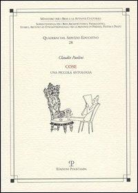 Cose. Una piccola antologia - Claudio Paolini - Libro Polistampa 2010, Quaderni dei servizi educativi | Libraccio.it