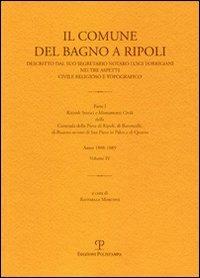 Il comune di Bagno a Ripoli descritto dal suo Segretario Notaro Luigi Torrigiani nei tre aspetti civile religioso e topografico. Vol. 4: Ricordi storici e monumenti civili della Contrada della Pieve di Ripoli. - Luigi Torrigiani - Libro Polistampa 2010, Testi e studi | Libraccio.it