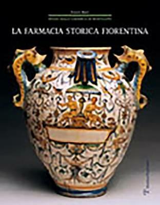 La farmacia storica fiorentina  - Libro Polistampa 2010 | Libraccio.it