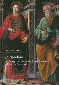 Ghirlandaio. Una famiglia di pittori del rinascimento tra Firenze e Scandicci. Catalogo della mostra  - Libro Polistampa 2010, La città degli Uffizi | Libraccio.it