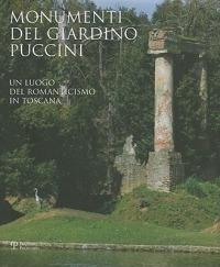 Monumenti del giardino Puccini. Un luogo del romanticismo in Toscana  - Libro Polistampa 2011 | Libraccio.it
