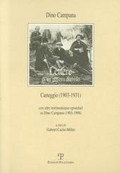 Lettere di un povero diavolo. Carteggio (1903-1931). Con Altre testimonianze epistolari su Dino Campana (1903-1998)