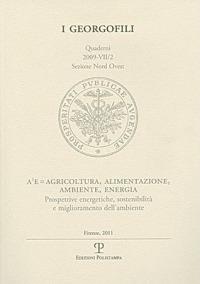 A³E=Agricoltura, alimentazione, ambiente, energia. Prospettive energetiche, sostenibilità e miglioramento dell'ambiente (Firenze, 25 marzo 2009)  - Libro Polistampa 2011, I Georgofili. Quaderni | Libraccio.it