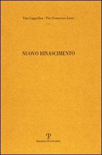 Nuovo Rinascimento - Vito Cappellini, P. Francesco Listri - Libro Polistampa 2011 | Libraccio.it