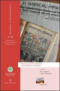 Archivio dell'istituto storico della Resistenza in Toscana  - Libro Polistampa 2011, Quaderni di archimeetings | Libraccio.it