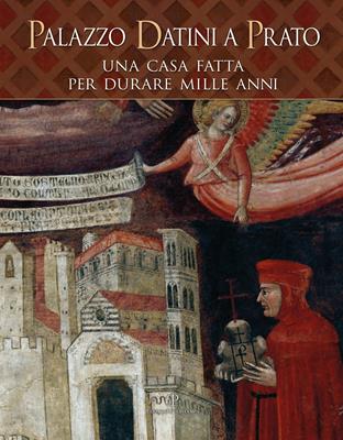 Palazzo Datini a Prato. Una casa fatta per durare mille anni. Ediz. illustrata  - Libro Polistampa 2012 | Libraccio.it