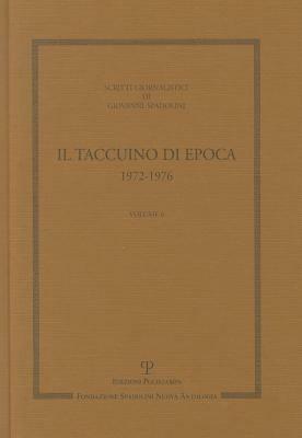 Scritti giornalistici. Vol. 6: Il taccuino di Epoca 1972-1976. - Giovanni Spadolini - Libro Polistampa 2012, Grandi opere | Libraccio.it
