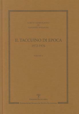 Scritti giornalistici. Vol. 6: Il taccuino di Epoca 1972-1976. - Giovanni Spadolini - Libro Polistampa 2012, Grandi opere | Libraccio.it
