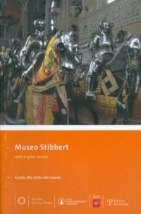 Museo Stibbert. Guida alla visita del museo  - Libro Polistampa 2011, Piccoli grandi musei | Libraccio.it