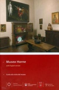 Museo Horne. Guida alla visita del Museo e alla scoperta del territorio. Ediz. italiana e inglese  - Libro Polistampa 2011, Piccoli grandi musei | Libraccio.it