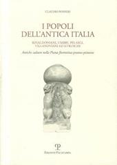 I popoli dell'antica Italia. Rinaldoniani, umbri, pelasgi, villanoviani ed etruschi. Antiche culture nella piana fiorentina-pratese-pistoiese