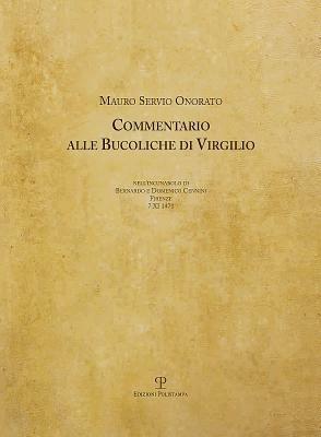 Commentario alle Bucoliche di Virgilio nell'incunabolo di Bernardo e Domenico Cennini (Firenze, 7 novembre 1471) - Servio - Libro Polistampa 2011 | Libraccio.it