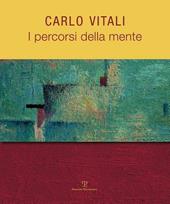 Carlo Vitali. I percorsi della mente