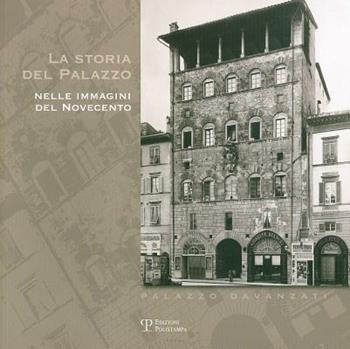 Storia del palazzo nelle immagini del Novecento  - Libro Polistampa 2012 | Libraccio.it