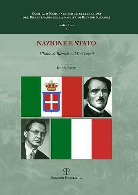 Nazione e Stato. L'Italia di Ricasoli e di De Gasperi  - Libro Polistampa 2012 | Libraccio.it
