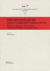 Dall'osservatorio più alto. Amintore Fanfani alla presidenza dell'ONU.. Atti del Convegno «Amintore Fanfani e Guido de Marco...» (New York, 26 settembre 2011)