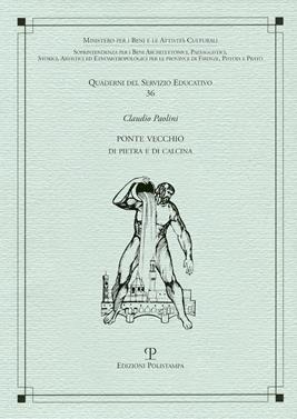 Ponte vecchio. Di pietra e di calcina - Claudio Paolini - Libro Polistampa 2012, Quaderni dei servizi educativi | Libraccio.it