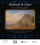 Alchimie di colori. L'arte della Scagliola. La collezione Bianco Bianchi di antiche scagliole dal XVII al XIX secolo. Catalogo della mostra. Ediz. illustrata