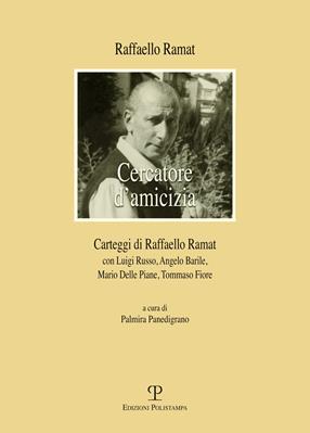 Carteggio di Raffaello Ramat. Carteggio Ramat-Russo, Ramat-Barile, Ramat-Delle Piane, Ramat-Fiore  - Libro Polistampa 2013, Il diaspro. Epistolari | Libraccio.it