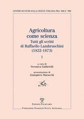 Agricoltura come scienza. Tutti gli scritti di Raffaello Lambruschini (1822-1873)