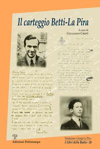Il carteggio Betti-La Pira - Emilio Betti, Giorgio La Pira - Libro Polistampa 2014, I libri della badia | Libraccio.it