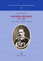 Vincenzo Ricasoli (1814-1891). Patriota, soldato e agricoltore in Maremma